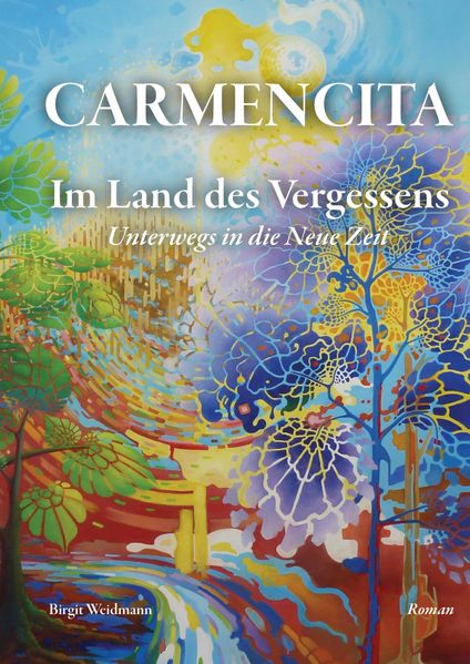 Cover von CARMENCITA – Im Land des Vergessens – Eine Sternenfrau und eine Erdenfrau erzählen ihre gemeinsame Geschichte