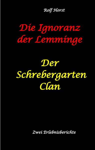 Cover von Die Ignoranz der Lemminge und Der Schrebergarten Clan: wilde Müllkippe, Hundekot, Brut- und Setzzeit, Ignoranz, Ausgrenzung, Autismus, Konsumwahn, Permakultur, Postwachstum, Kleingarten, CO² Verbrauch
