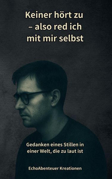 Cover von Keiner hört zu – also red ich mit mir selbst: Poetische Texte über Autismus, Schmerz & Selbstfindung