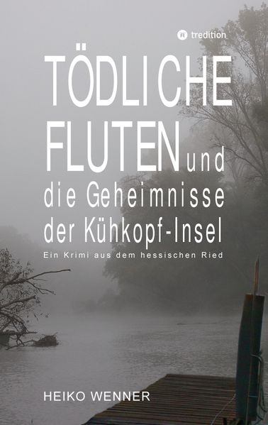 Cover von Tödliche Fluten und die Geheimnisse der Kühkopf-Insel