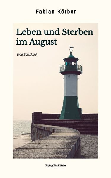 Cover von Leben und Sterben im August