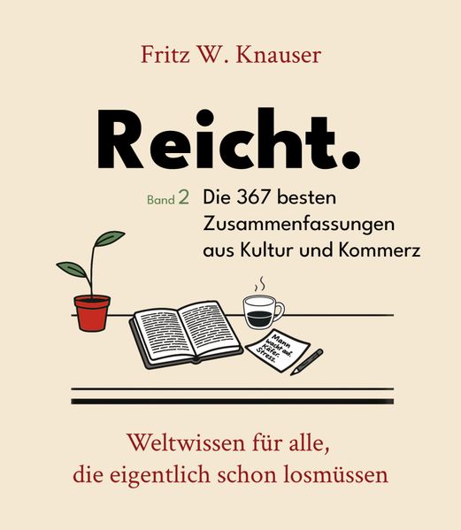 Cover von Reicht. – Die 367 besten Zusammenfassungen aus Kultur und Kommerz