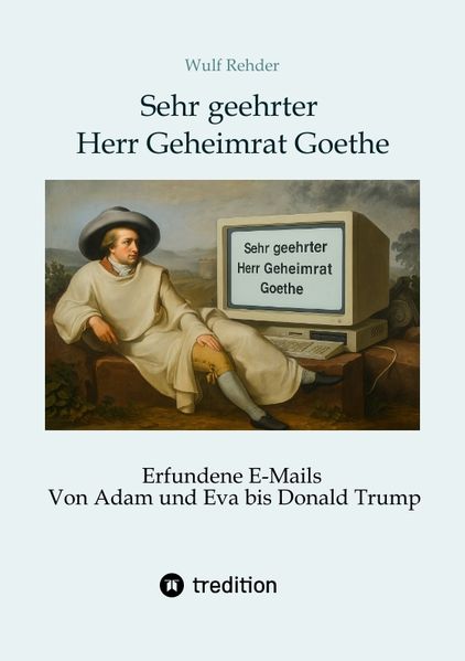 Cover von Sehr geehrter Herr Geheimrat Goethe