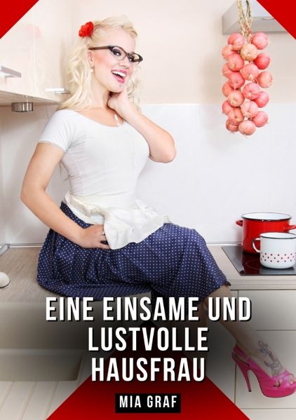 Cover von Eine einsame und lustvolle Hausfrau