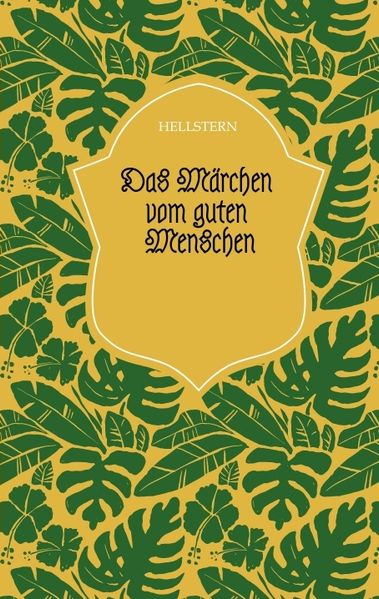 Cover von Das Märchen vom guten Menschen (Softcover)