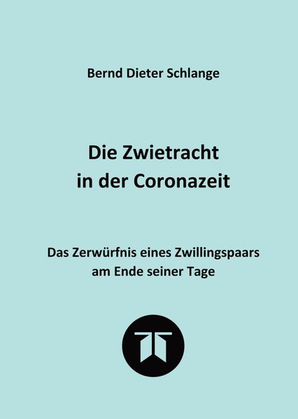 Cover von Die Zwietracht in der Coronazeit. Roman über die Konflikte der Coronazeit und die Möglichkeiten der Versöhnung