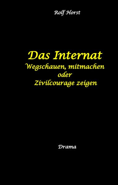 Cover von Das Internat – Heimkind, Alkoholiker, Vernachlässigung, Hochbegabt, Stipendium, Musikstudium, Mobbing, Ausgrenzung, Überfall, gefährliche Körperverletzung, Klavier, Gesang, Streiche