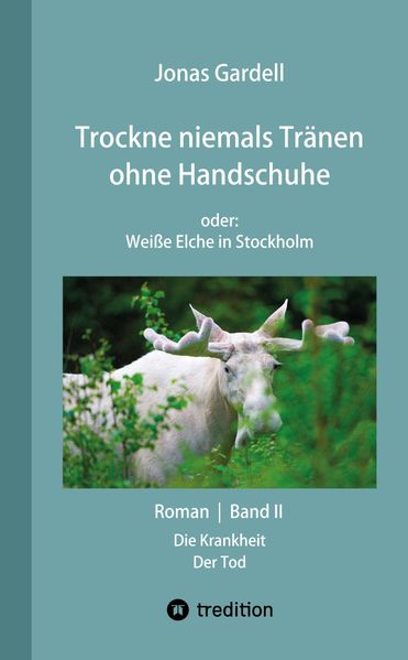Cover von Trockne niemals Tränen ohne Handschuhe (Band II) – DER Dokumentarroman zur AIDS-Katastrophe