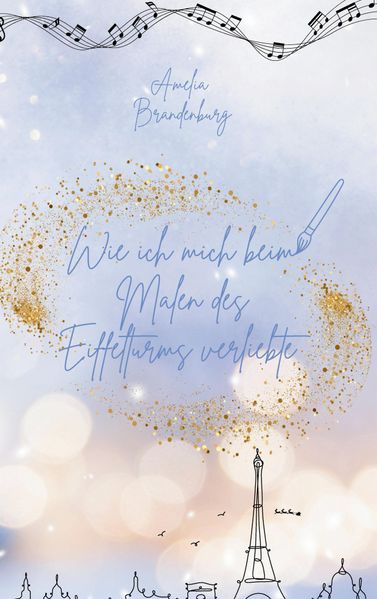 Cover von Wie ich mich beim Malen des Eiffelturms verliebte