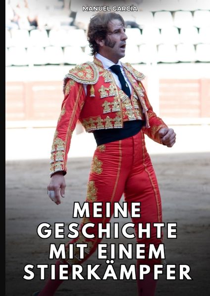 Cover von Meine Geschichte mit einem Stierkämpfer