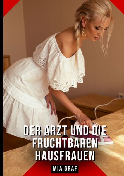Cover von Der Arzt und die fruchtbaren Hausfrauen