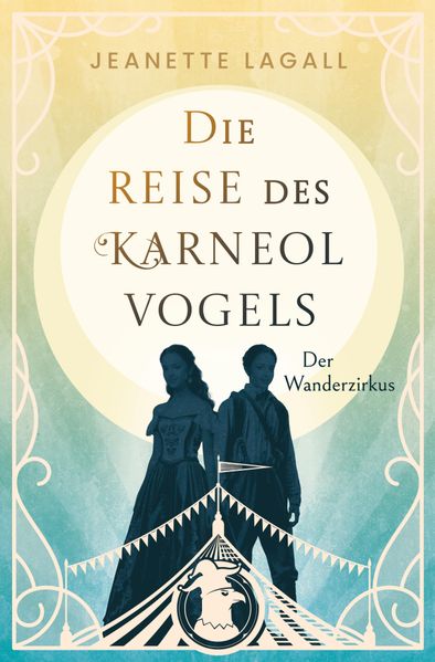 Cover von Der Wanderzirkus – Viktorianische Adventure-Romance im Zirkusmillieu um zwei mutige junge Frauen, die als Jungs verkleidet mit einem Zirkus fliehen