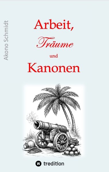 Cover von Arbeit, Träume und Kanonen