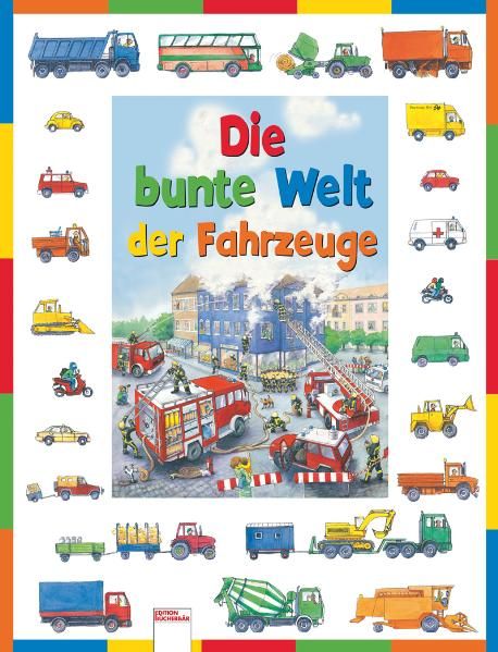 Cover von Die bunte Welt der Fahrzeuge