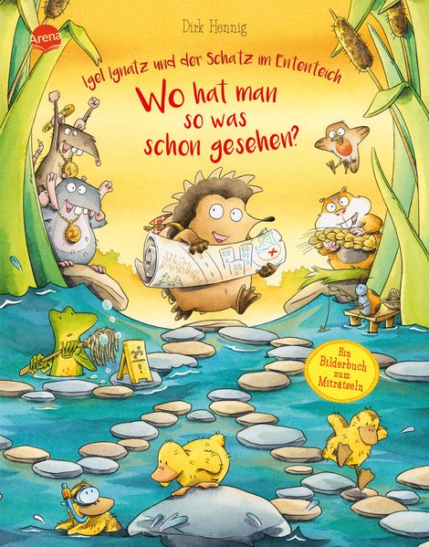 Cover von Igel Ignatz und der Schatz im Ententeich. Wo hat man so was schon gesehen?