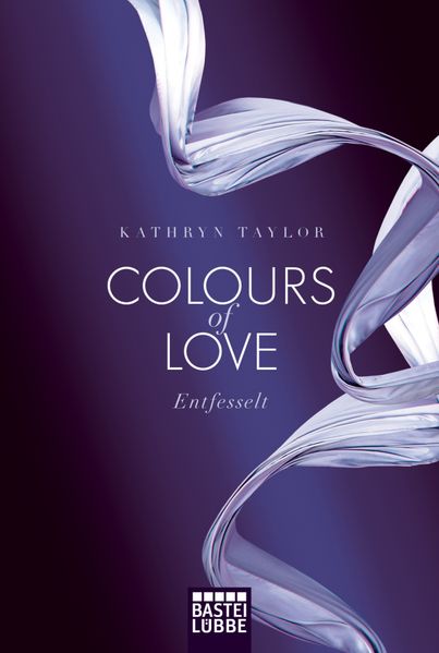 Cover von Colours of Love – Entfesselt