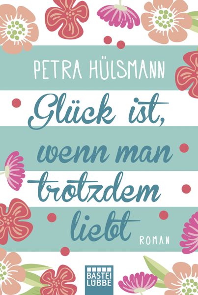 Cover von Glück ist, wenn man trotzdem liebt