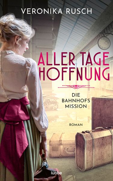 Cover von Aller Tage Hoffnung – die Bahnhofsmission