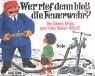 Cover von Wer rief denn bloß die Feuerwehr?