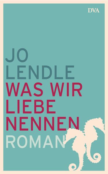 Cover von Was wir Liebe nennen