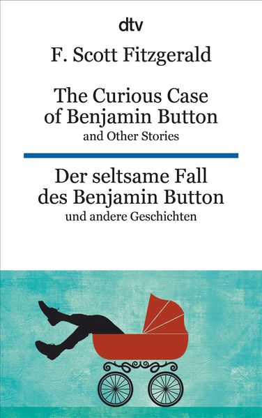 Cover von The Curious Case of Benjamin Button and Other Stories Der seltsame Fall des Benjamin Button und andere Erzählungen