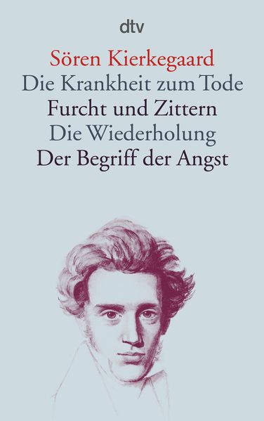 Cover von Die Krankheit zum Tode · Furcht und Zittern · Die Wiederholung · Der Begriff der Angst