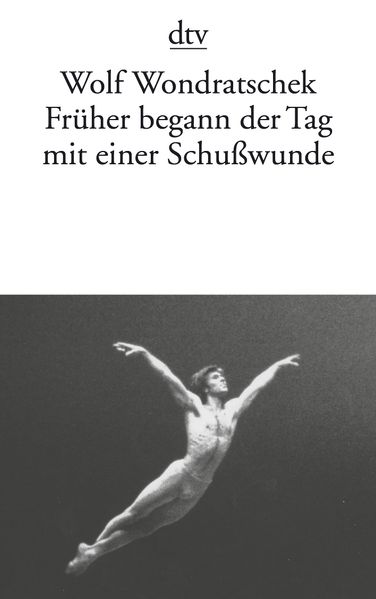Cover von Früher begann der Tag mit einer Schußwunde Ein Bauer zeugt mit einer Bäuerin einen Bauernjungen, der unbedingt Knecht werden will