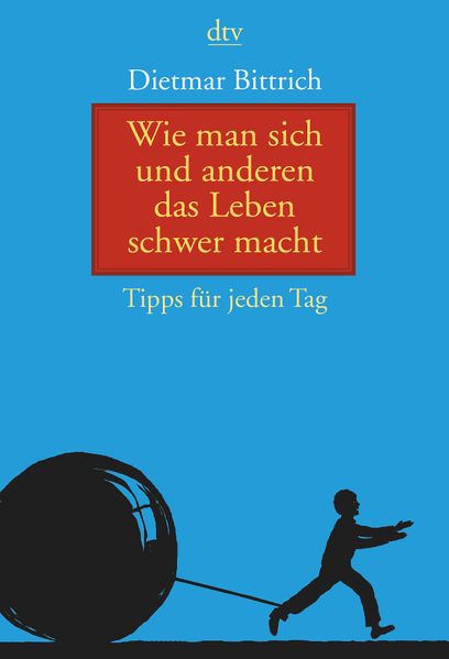 Cover von Wie man sich und anderen das Leben schwer macht