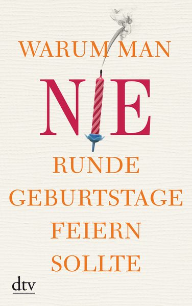 Cover von Warum man nie runde Geburtstage feiern sollte
