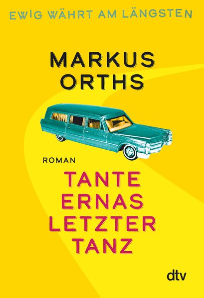 Cover von Ewig währt am längsten – Tante Ernas letzter Tanz