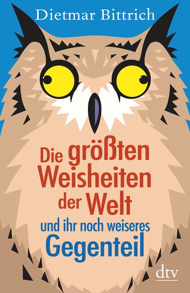 Cover von Die größten Weisheiten der Welt und ihr noch weiseres Gegenteil