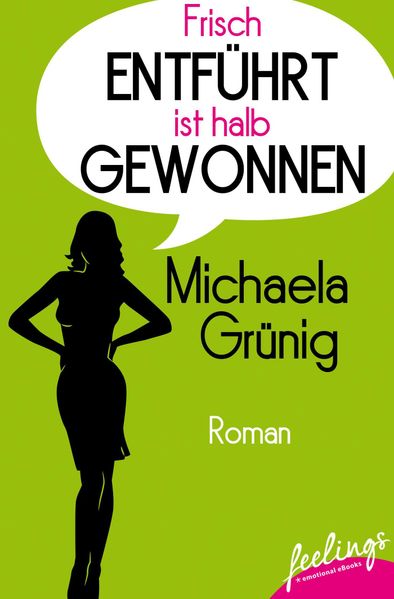 Cover von Frisch entführt ist halb gewonnen