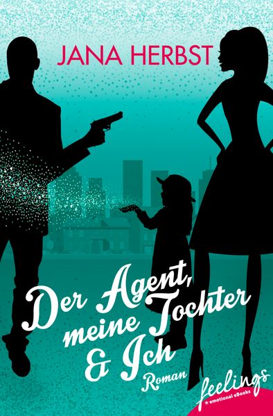 Cover von Der Agent, meine Tochter & Ich