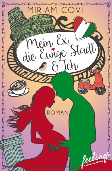 Cover von Mein Ex, die Ewige Stadt & Ich