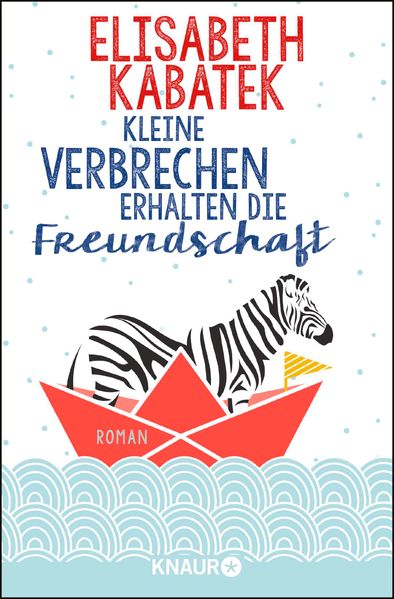 Cover von Kleine Verbrechen erhalten die Freundschaft