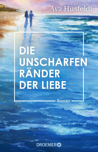Cover von Die unscharfen Ränder der Liebe