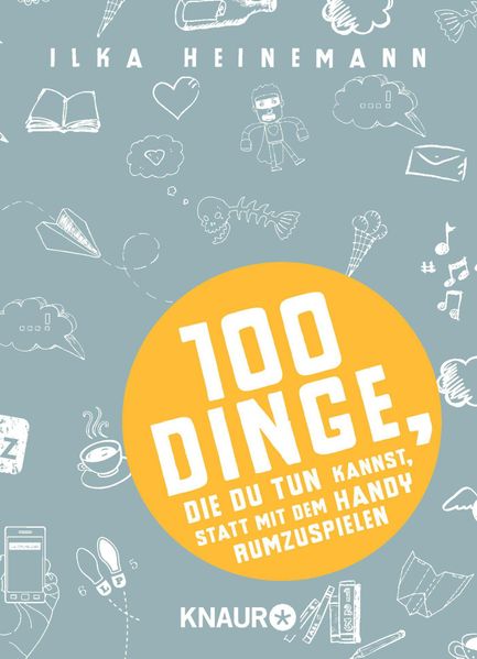 Cover von 100 Dinge, die du tun kannst, statt mit dem Handy rumzuspielen