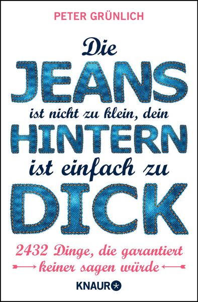 Cover von Die Jeans ist nicht zu klein, dein Hintern ist einfach zu dick