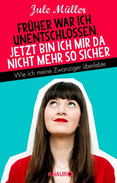 Cover von Früher war ich unentschlossen, jetzt bin ich mir da nicht mehr so sicher