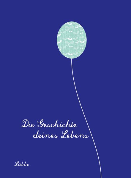 Cover von Die Geschichte deines Lebens/königsblau