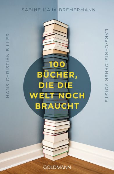 Cover von 100 Bücher, die die Welt noch braucht
