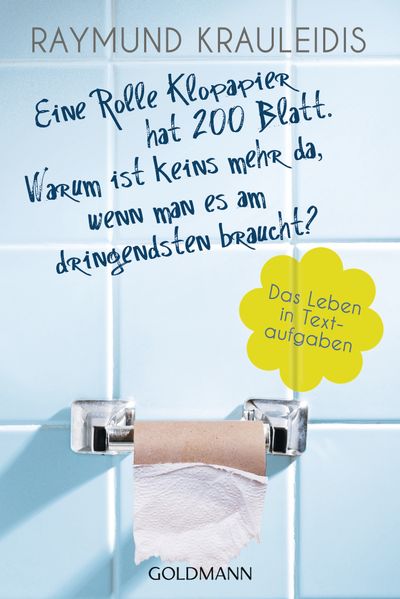 Cover von Eine Rolle Klopapier hat 200 Blatt. Warum ist keins mehr da, wenn man es am dringendsten braucht?