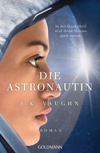 Cover von Die Astronautin – In der Dunkelheit wird deine Stimme mich retten