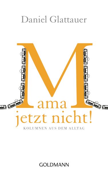 Cover von Mama, jetzt nicht! – Kolumnen aus dem Alltag