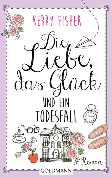 Cover von Die Liebe, das Glück und ein Todesfall