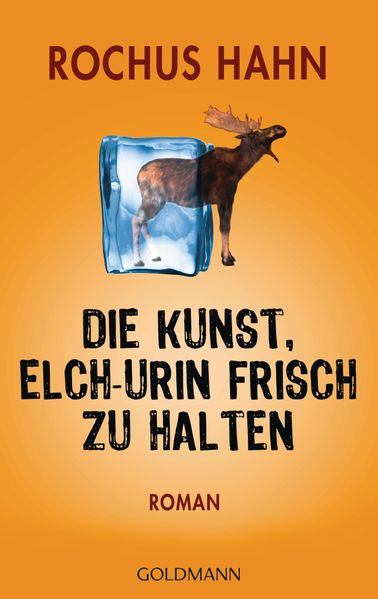 Cover von Die Kunst, Elch-Urin frisch zu halten