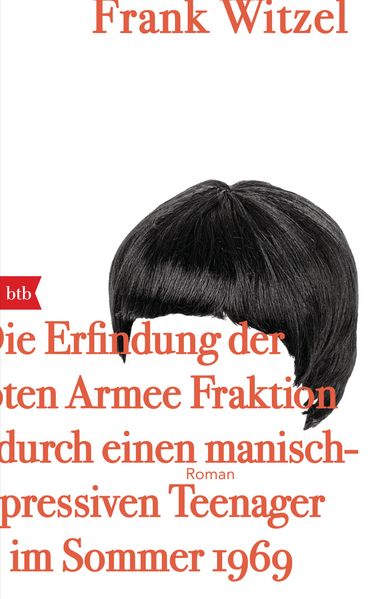 Cover von Die Erfindung der Roten Armee Fraktion durch einen manisch-depressiven Teenager im Sommer 1969