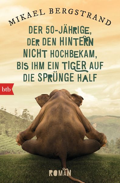 Cover von Der Fünfzigjährige, der den Hintern nicht hochbekam, bis ihm ein Tiger auf die Sprünge half