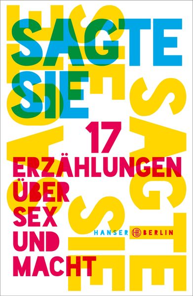 Cover von Sagte sie. 17 Erzählungen über Sex und Macht