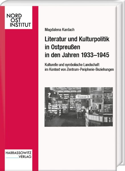 Cover von Literatur und Kulturpolitik in Ostpreußen in den Jahren 1933-1945